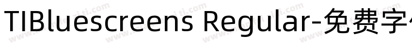 TIBluescreens Regular字体转换
